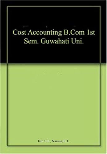 Stock image for Cost Accounting B.Com 1st Sem. Guwahati Uni. for sale by Books Puddle