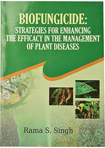 Stock image for Biofungicide: Strategies for Enhancing The Efficacy in the management of Plant Diseases for sale by Books Puddle