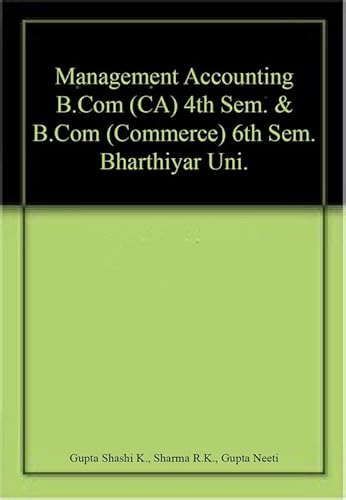 Imagen de archivo de Management Accounting B.Com (CA) 4th Sem. & B.Com (Commerce) 6th Sem. Bharthiyar Uni. a la venta por Books Puddle