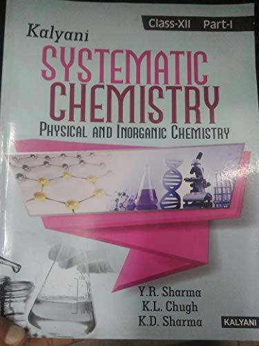 Imagen de archivo de Kalyani Systematic Chemistry XII Part-I a la venta por Books Puddle