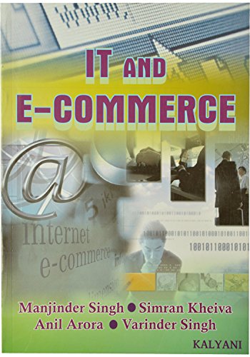 9789327250770: IT and E-Commerce B.Com (Prof.) 2nd Sem PTU [Paperback] [Jan 01, 2017] Manjinder Singh, Kheiva Simran, Arora Anil, Singh V