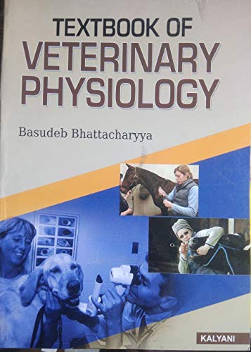 9789327251630: Textbook of Veterinary Physiology [Paperback] [Jan 01, 2017] Bhattacharya B. [Paperback] [Jan 01, 2017] Bhattacharya B.