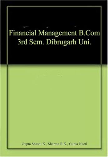 Stock image for Financial Management B.Com 3rd Sem. Dibrugarh Uni. for sale by Books Puddle