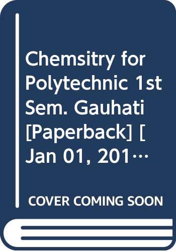 Stock image for Chemsitry for Polytechnic 1st Sem. Gauhati for sale by Books Puddle