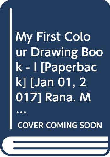 9789327258325: My First Colour Drawing Book - I [Paperback] [Jan 01, 2017] Rana. M.