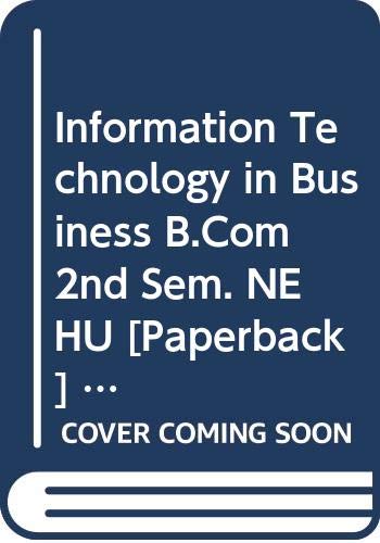 Beispielbild fr Information Technology in Business B.Com 2nd Sem. NEHU zum Verkauf von Books Puddle