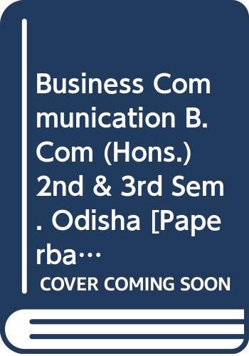 Stock image for Business Communication B.Com (Hons.) 2nd & 3rd Sem. Odisha for sale by Books Puddle