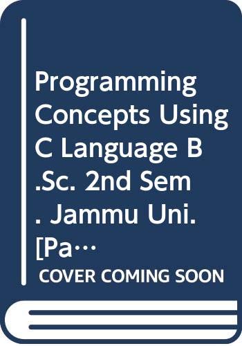 Beispielbild fr Programming Concepts Using C Language B.Sc. 2nd Sem. Jammu Uni. zum Verkauf von Books Puddle