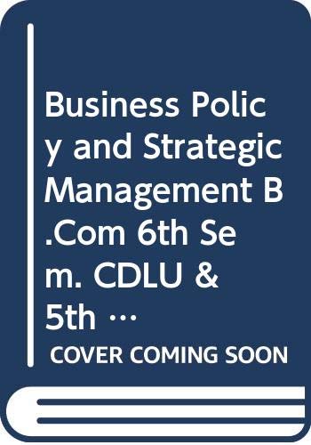 Imagen de archivo de Business Policy and Strategic Management B.Com 6th Sem. CDLU & 5th Sem. Kuru. Uni. a la venta por Books Puddle