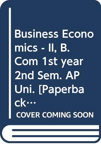 Stock image for Business Economics - II, B.Com 1st year 2nd Sem. AP Uni. for sale by Books Puddle