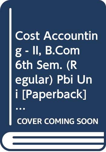 Stock image for Cost Accounting - II, B.Com 6th Sem. (Regular) Pbi Uni for sale by Books Puddle