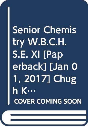 Stock image for Senior Chemistry W.B.C.H.S.E. XI for sale by Books Puddle