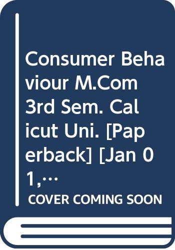 Stock image for Consumer Behaviour M.Com 3rd Sem. Calicut Uni. for sale by Books Puddle