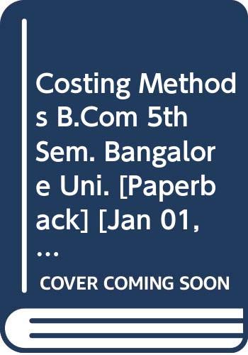 Imagen de archivo de Costing Methods B.Com 5th Sem. Bangalore Uni. a la venta por Books Puddle