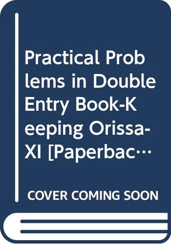 Imagen de archivo de Practical Problems in Double Entry Book-Keeping Orissa-XI a la venta por Books Puddle