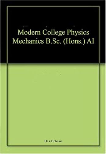 Stock image for Modern College Physics Mechanics B.Sc. (Hons.) AI for sale by Majestic Books