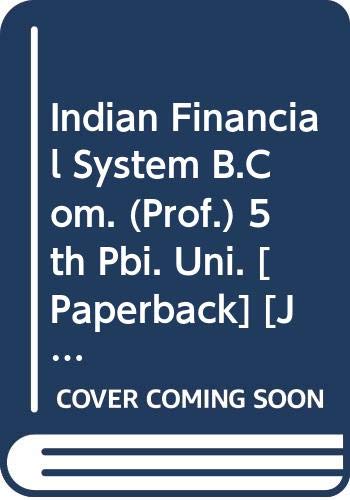 Stock image for Indian Financial System B.Com. (Prof.) 5th Pbi. Uni. for sale by Books Puddle