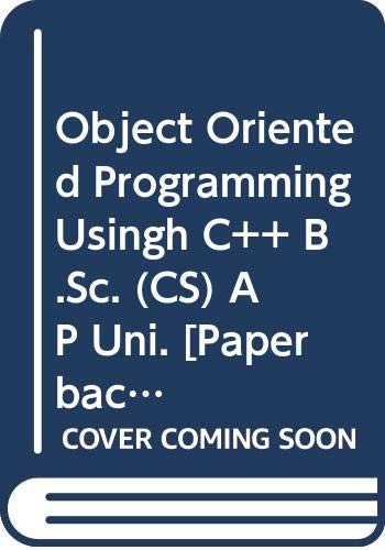Stock image for Object Oriented Programming Usingh C++ B.Sc. (CS) AP Uni. for sale by Books Puddle