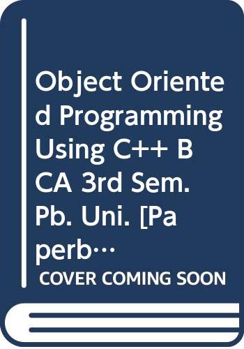 Imagen de archivo de Object Oriented Programming Using C++ BCA 3rd Sem. Pb. Uni. a la venta por Books Puddle