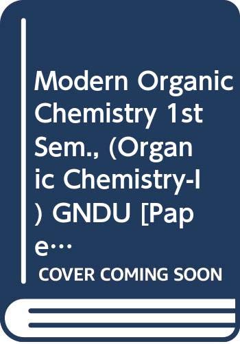 Stock image for Modern Organic Chemistry 1st Sem., (Organic Chemistry-I) GNDU for sale by Books Puddle
