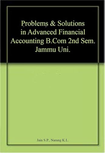 Stock image for Problems & Solutions in Advanced Financial Accounting B.Com 2nd Sem. Jammu Uni. for sale by Books Puddle