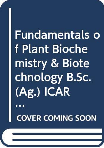 Stock image for Fundamentals of Plant Biochemistry & Biotechnology B.Sc. (Ag.) ICAR 1st Sem. 1ST Edn. for sale by Books Puddle