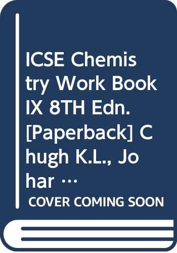 Stock image for ICSE Chemistry Work Book IX 8TH Edn. for sale by Books Puddle