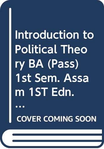 Stock image for Introduction to Political Theory BA (Pass) 1st Sem. Assam for sale by Majestic Books