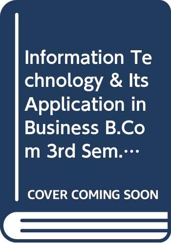 Beispielbild fr Information Technology & Its Application in Business B.Com 3rd Sem. Calcutta Uni. zum Verkauf von Books Puddle
