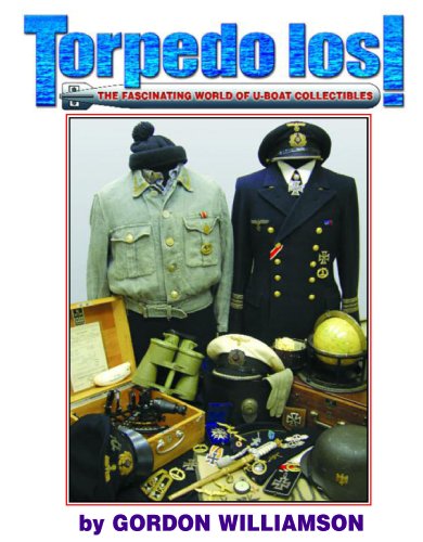 Stock image for Torpedo Los!: The Fascinating World Of U-Boat Collectibles for sale by Sunshine State Books