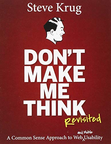 Beispielbild fr Don't Make Me Think, Revisited : A Common Sense Approach to Web & Mobile Usability (3rd Edition) zum Verkauf von Vedams eBooks (P) Ltd