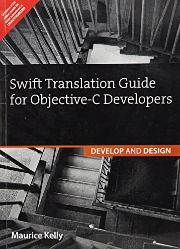 9789332552395: Swift Translation Guide For Objective-C Users: Develop And Design