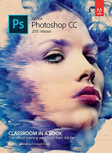 Adobe Photoshop CC Classroom in a Book - Conrad Chavez