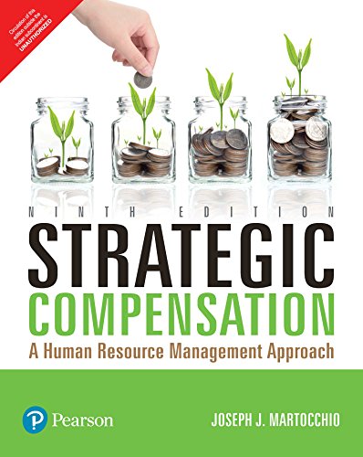 Imagen de archivo de Strategic Compensation: A Human Resource Management Approach, 9Th Edition a la venta por Books Unplugged