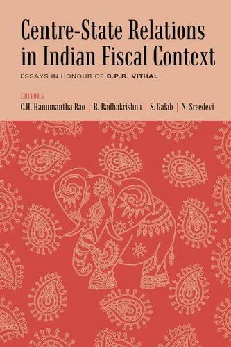 Stock image for Centre-State Relations in Indian Fiscal Context: Essays in Honour of BPR Vithal for sale by Redux Books