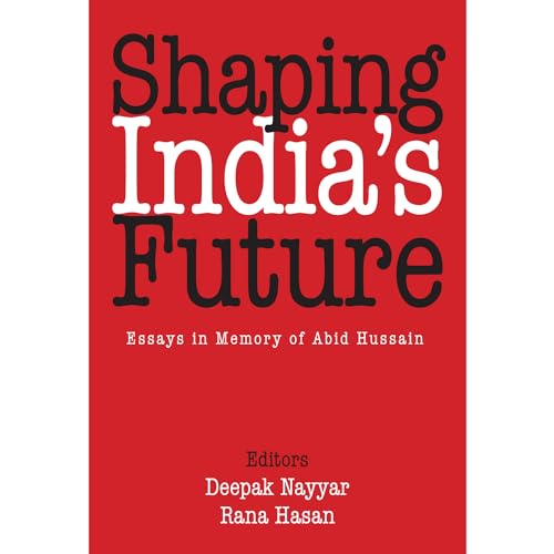 Imagen de archivo de Shaping Indias Future, Essays In Memory Of Abid Hussain a la venta por Books in my Basket