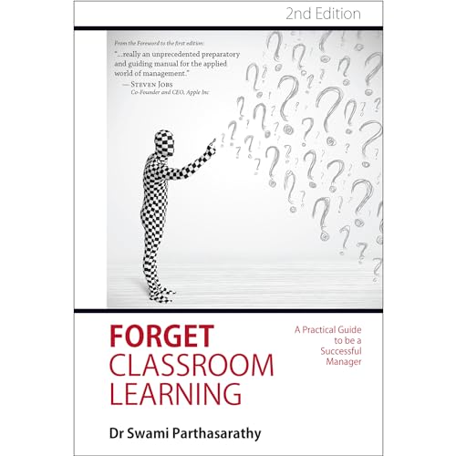 9789332704015: Forget Classroom Learning: A Practical Guide to be a Successful Manager