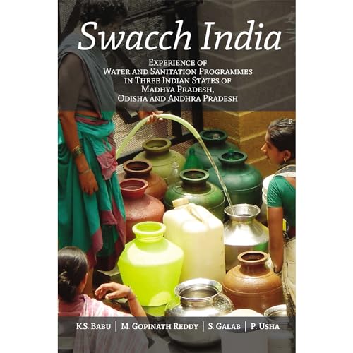 Stock image for Swacch India, Experience Of Water And Sanitation Programmes In Three Indian States Of Madhya Pradesh, Odisha And Andhra Pradesh for sale by Books in my Basket