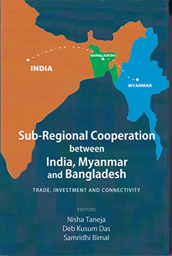9789332704640: Sub-Regional Cooperation between India, Myanmar and Bangladesh: Trade, Investment and Connectivity