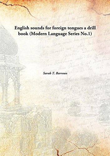 9789332811256: English sounds for foreign tongues a drill book (Modern Language Series No.1) [Hardcover]