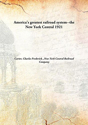 9789332836204: America'S Greatest Railroad System--The New York Central [Hardcover] 1921 [Hardcover]
