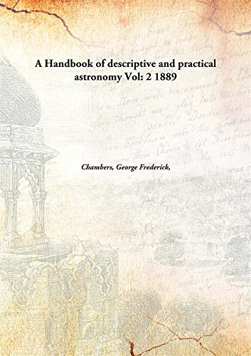 Stock image for A Handbook of Descriptive and Practical Astronomy for sale by Books Puddle