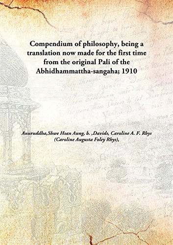 Stock image for Compendium of philosophy, being a translation now made for the first time from the original Pali of the Abhidhammattha-sangaha; 1910 [Hardcover] for sale by Books Puddle