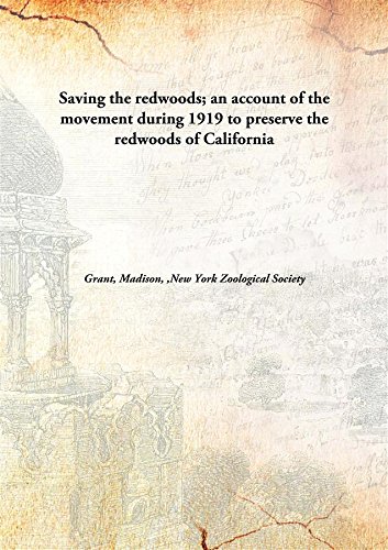 Stock image for Saving the Redwoods; An Account of the Movement during 1919 to Preserve the Redwoods of California for sale by Books Puddle