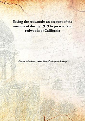 9789332853966: Saving the redwoods; an account of the movement during 1919 to preserve the redwoods of California