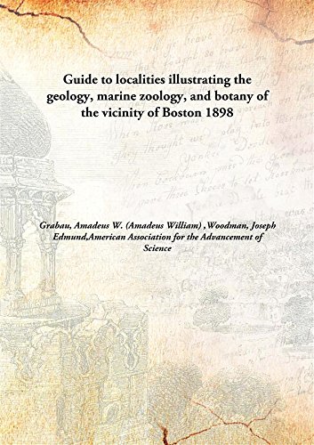 Stock image for Guide to Localities Illustrating the Geology, Marine Zoology, And Botany of the Vicinity of Boston for sale by Books Puddle