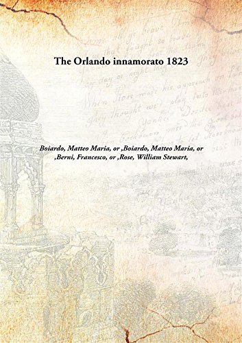 9789332856950: The Orlando innamorato 1823 [Hardcover]