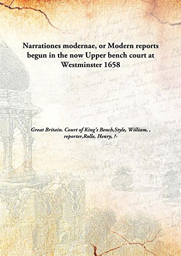 Imagen de archivo de Narrationes Modernae, Or Modern Reports Begun in the Now Upper Bench Court at Westminster a la venta por Books Puddle