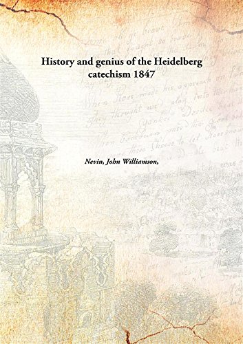 Imagen de archivo de History and Genius of the Heidelberg Catechism a la venta por Books Puddle