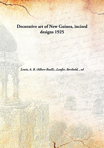 Imagen de archivo de Decorative Art of New Guinea, Incised Designs a la venta por Books Puddle